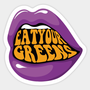 Eat your greens Sticker